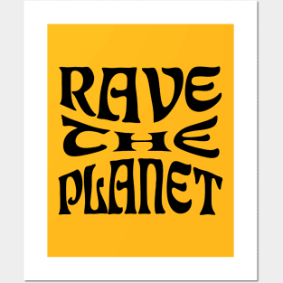 Rave the Planet (Black) Posters and Art